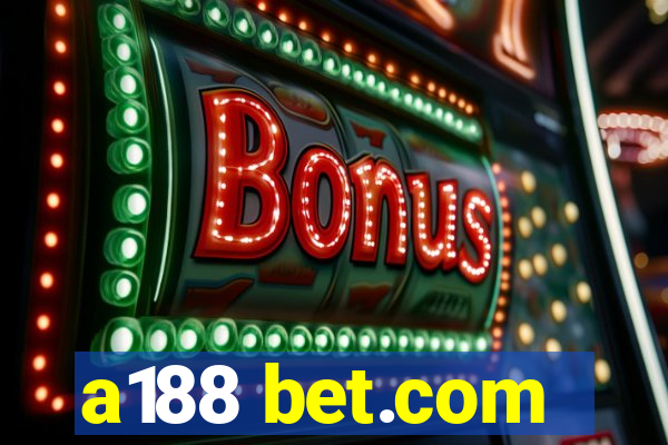 a188 bet.com